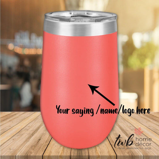 CUSTOM 16oz Stemless Thermal - TWB Home Decor