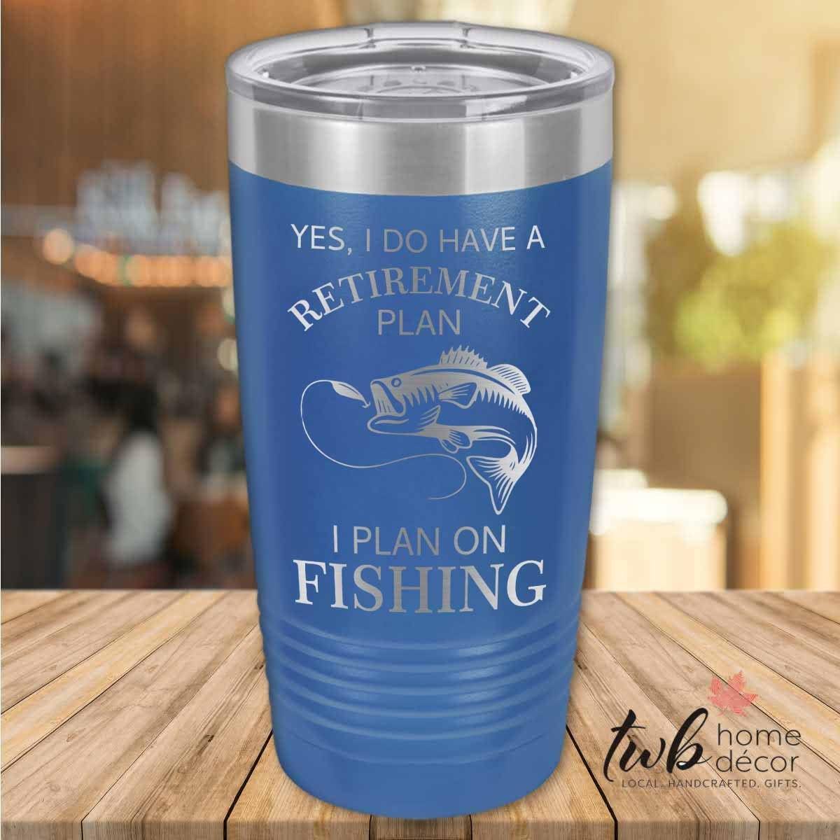 Retirement Plan Fishing Thermal - TWB Home Decor