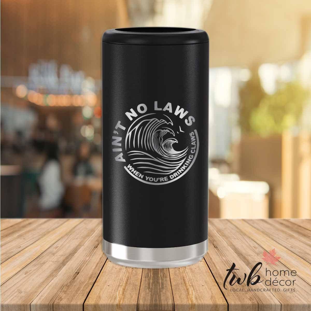 Ain't No Laws When You're Drinking Claws Thermal - TWB Home Decor