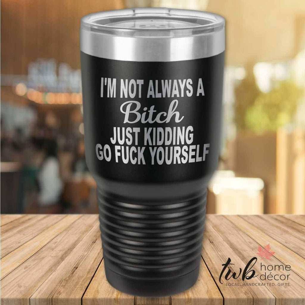Always a Bitch Thermal - TWB Home Decor