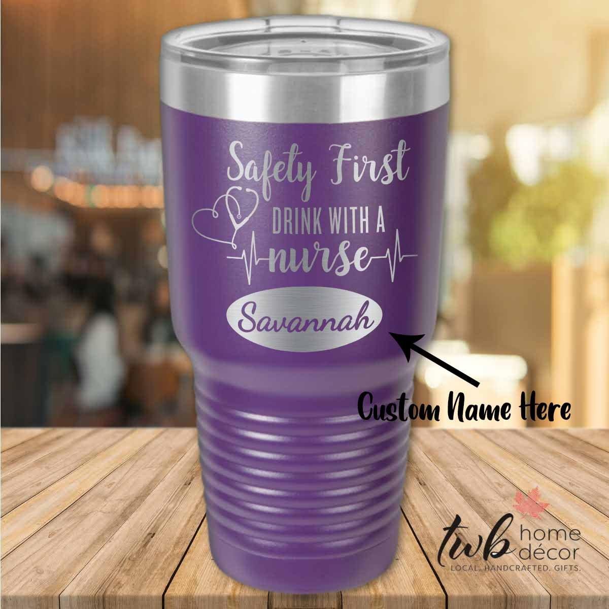 Personalized  Safety First Drink with a Nurse Thermal - TWB Home Decor