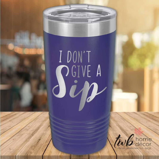 I Don't Give a Sip Thermal - TWB Home Decor