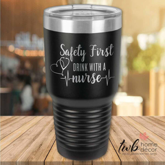 Safety First Drink with a Nurse Thermal - TWB Home Decor