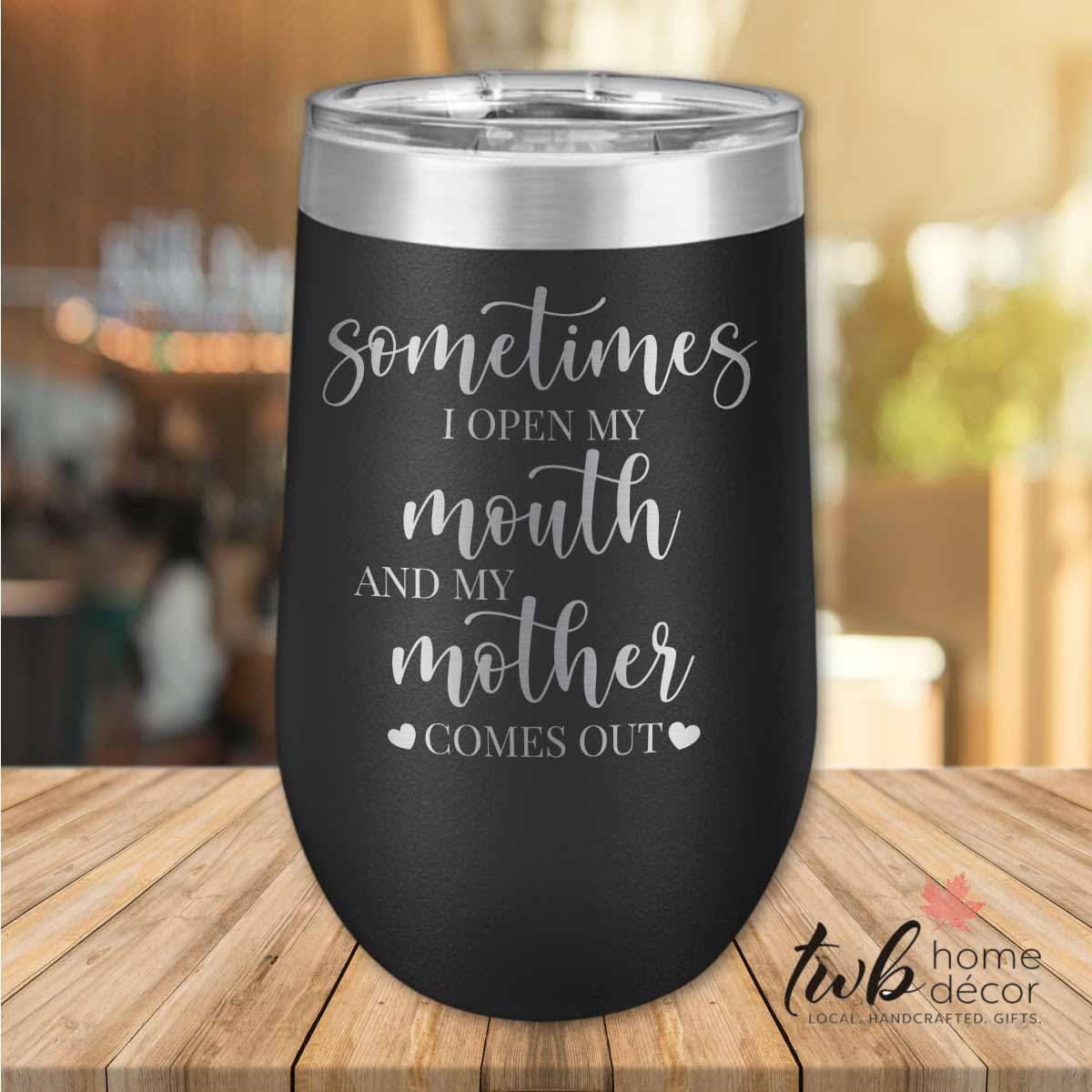 Sometimes I Open My Mouth Thermal - TWB Home Decor